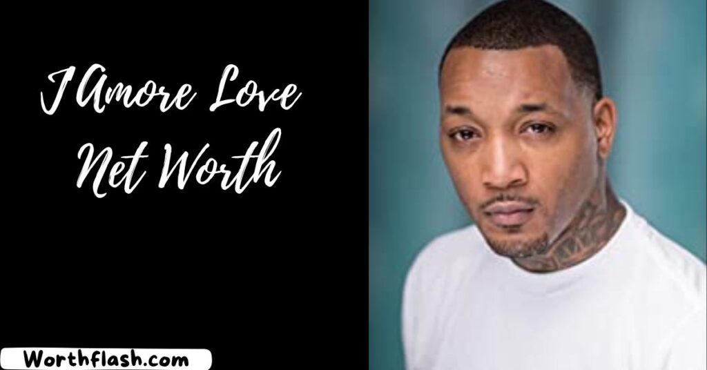 J’Amore Love Net Worth 2025